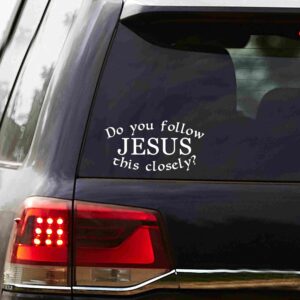 Do You Follow Jesus This Closely Decal